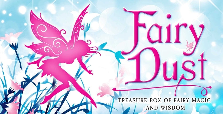 Fairy Dust: The Treasure Box of Fairy Magic and Wisdom by Engracia, Andres