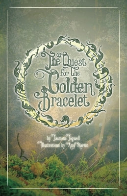 The Quest for the Golden Bracelet by Fogwell, Jasmine