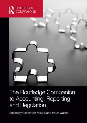 The Routledge Companion to Accounting, Reporting and Regulation by Van Mourik, Carien