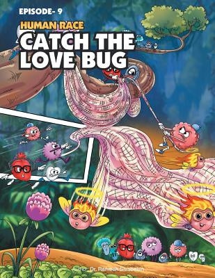 Human Race Episode 9: Catch the Love Bug by Sivabalan, Ramesh
