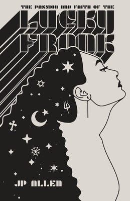 The Passion and Faith of the Lucky Frank by Allen, Jp