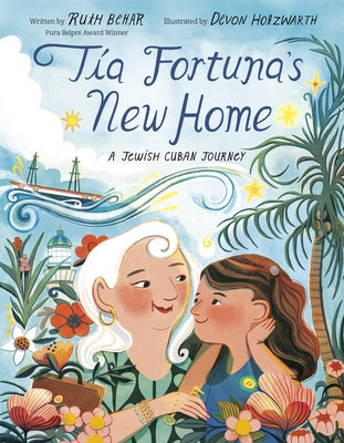 Tía Fortuna's New Home: A Jewish Cuban Journey by Behar, Ruth