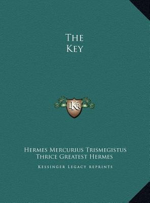 The Key by Trismegistus, Hermes Mercurius