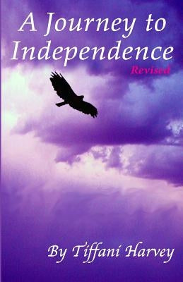 A Journey to Independence by Harvey, Tiffani