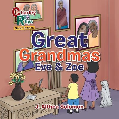 Great Grandmas Eve & Zoe by Solomon, J. Althea