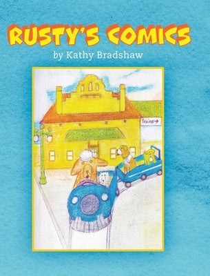 Rusty's Comics by Bradshaw, Kathy