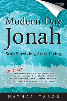 Modern-Day Jonah: Stop Surviving, Start Living. (Updated) by Tabor, Nathan