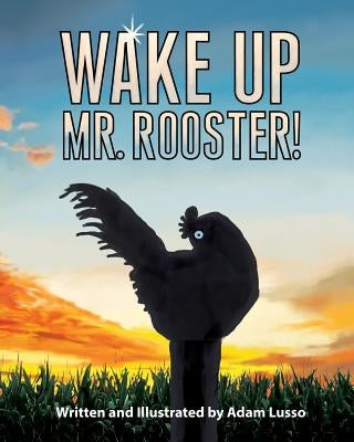 Wake Up Mr. Rooster! by Lusso, Adam