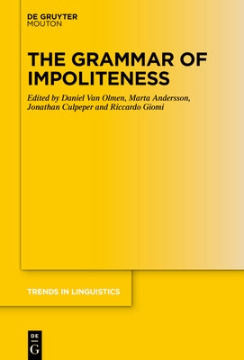 The Grammar of Impoliteness by Van Olmen, Daniel