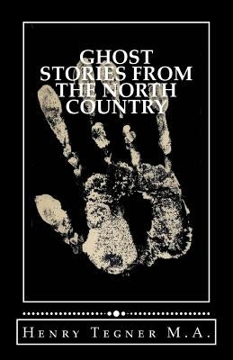 Ghost Stories From The North Country by Price, A.