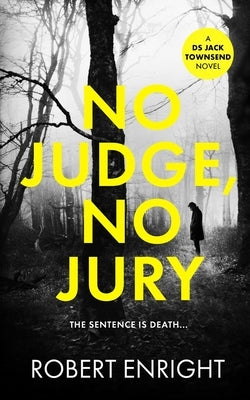 No Judge, No Jury by Enright, Robert
