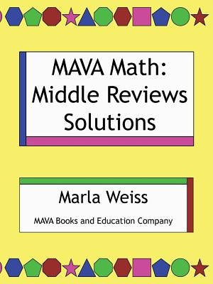 Mava Math: Middle Reviews Solutions by Weiss, Marla