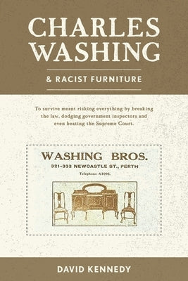 Charles Washing and Racist Furniture by Kennedy, David