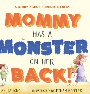 Mommy Has a Monster on Her Back! by Long, Liz