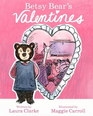 Betsy Bear's Valentines by Carroll, Maggie