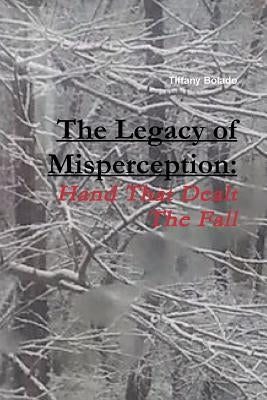 The Legacy of Misperception by Bolado, Tiffany