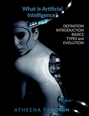 What is Artificial Intelligence? by Milagi, Atheena