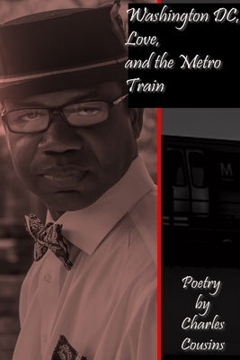 Washington DC, Love, and the Metro Train by Cousins, Charles
