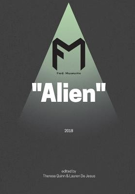 Fwd: Museums: "Alien" by Quinn, Therese