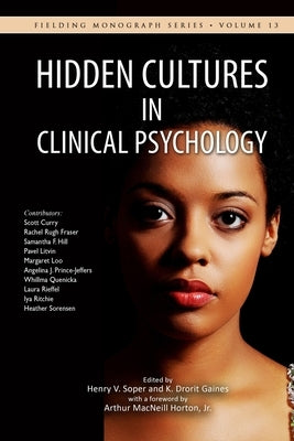 Hidden Cultures in Clinical Psychology: Sensitivity to Diversity in Culture by Gaines, K. Drorit
