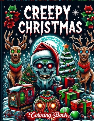 Creepy Christmas Coloring Book: Enter a world where candy canes are cursed and snowmen have secrets. Explore the dark side of the holiday with spine-t by Hansen Art, Sylvester