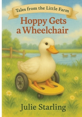 Hoppy Gets a Wheelchair by Starling, Julie L.