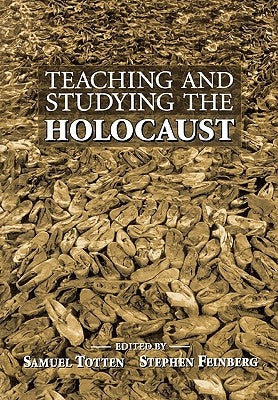 Teaching and Studying the Holocaust (PB) by Totten, Samuel