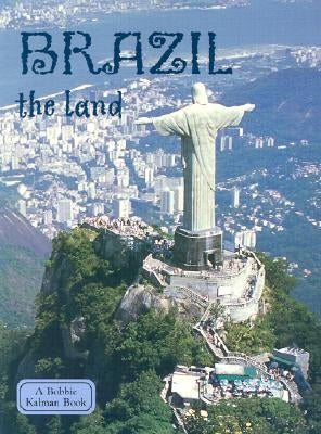 Brazil the Land by Hollander, Malika