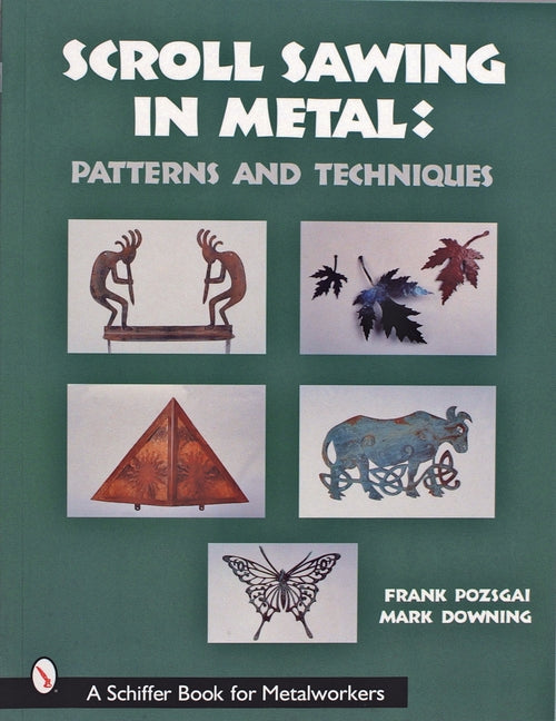 Scroll Sawing in Metal: Patterns and Techniques by Pozsgai, Frank