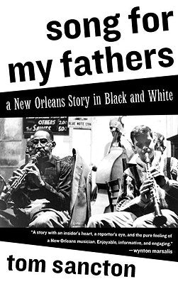 Song for My Fathers: A New Orleans Story in Black and White by Sancton, Tom