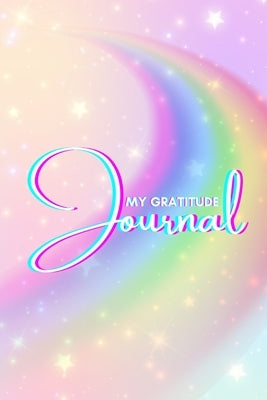 My Gratitude Journal: A Daily Practice of Thankfulness and Positive Thinking: A Daily Practice of Thankfulness and Positive Thinking by Abreau, Corey Anne