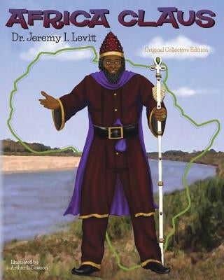 Africa Claus: Original Collectors Edition by Levitt, Jeremy I.