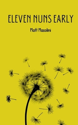Eleven Nuns Early by Masolini, Matt