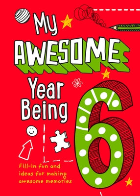 My Awesome Year Being 6 by Harpercollins Uk