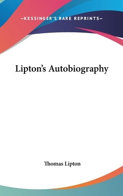 Lipton's Autobiography by Lipton, Thomas