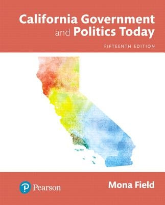 California Government and Politics Today by Field, Mona