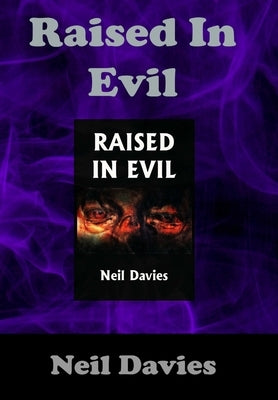 Raised In Evil by Davies, Neil