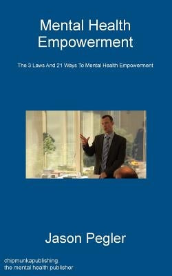 Mental Health Empowerment by Pegler, Jason