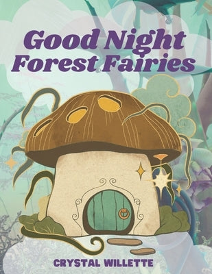 Good Night Forest Fairies by Willette, Crystal