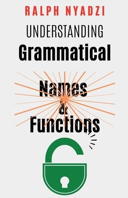 Understanding Grammatical Names and Functions by Nyadzi, Ralph