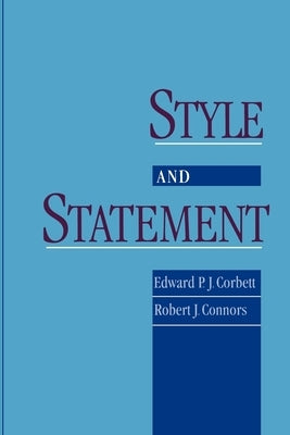 Style and Statement by Corbett, Edward P. J.