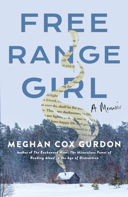 Free Range Girl by Cox Gurdon, Meghan