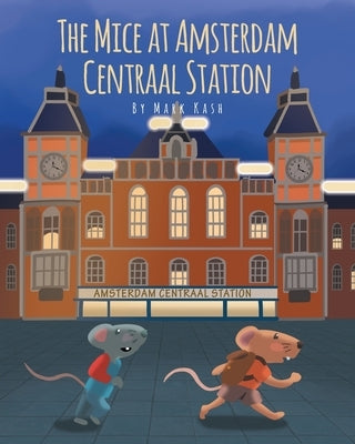 The Mice at Amsterdam Centraal Station by Kash, Mark