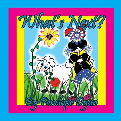What's Next? by Dyan, Penelope