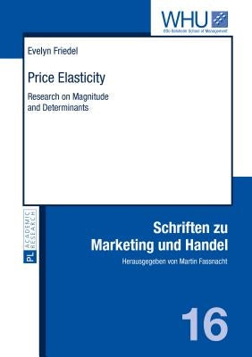 Price Elasticity: Research on Magnitude and Determinants by Fassnacht, Martin
