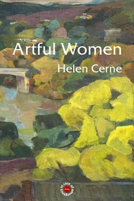 Artful Women by Cerne, Helen