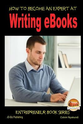 How to Become an Expert at Writing eBooks by Davidson, John