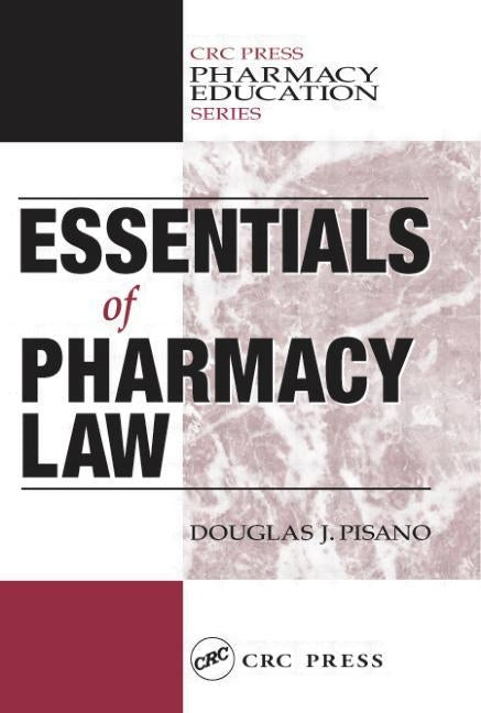 Essentials of Pharmacy Law by Pisano, Douglas J.