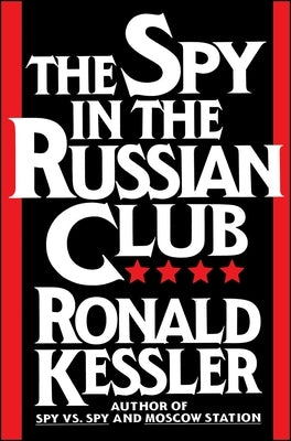 Spy in the Russian Club by Kessler, Ronald