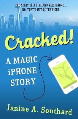 Cracked! A Magic iPhone Story by Southard, Janine a.